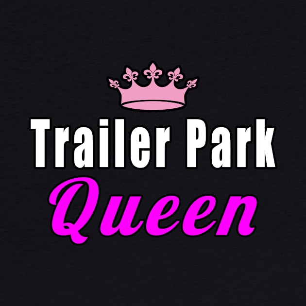 Trailer Park Queen by Mamon